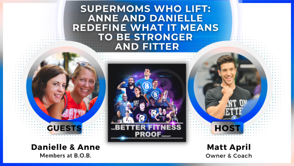 Supermoms Who Lift: Anne and Danielle Redefine What It Means To Be Stronger And Fitter