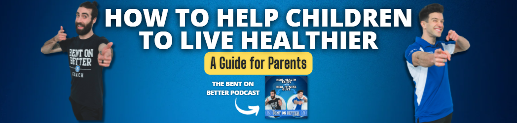 How Parents Can Help Their Children Live Healthier Lives