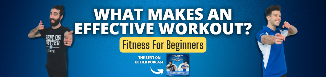 What Makes An Effective Workout (Fitness For Beginners)